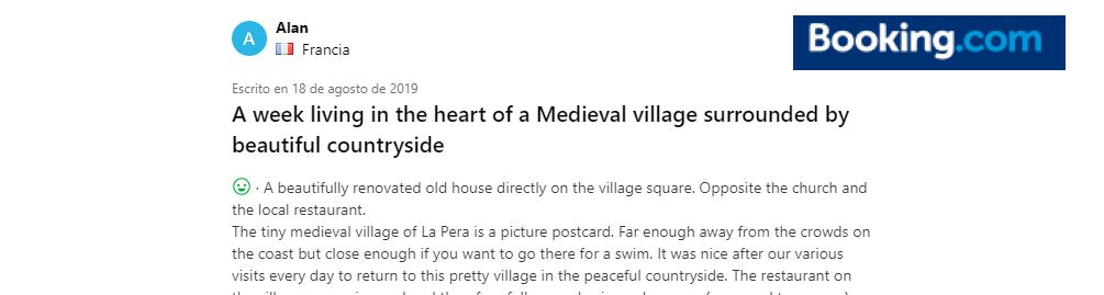 Testimonial Alan August 2019. Review at Booking.com: A week living in the heart of a Medieval village surrounded by beautiful countryside. A beautifully renovated old house directly on the village square. Opposite the church and the local restaurant. The tiny medieval village of La Pera is a picture postcard. Far enough away from the crowds on the coast but close enough if you want to go there for a swim. It was nice after our various visits every day to return to this pretty village in the peaceful countryside. The restaurant on the village square is good and therefore full every day in peak season (you need to reserve). The square becomes a pedestrian zone in the evening so perfect for the children to run around. And they do... a lot :) Another bonus is that La Pera is just a 15 minute walk away drom the neighbouring hamlet of Pubol where you'll find the Castell Gala Dali. Also a big thumbs up for Josep the Owner who was a perfect host. There is air conditioning up on the second floor but no A/C in the 2 bedrooms on the first floor yet. This is a new rental and the the owner hadn't yet finished all the installations. There will be A/C soon as I understand. But there were a couple of fans in the meanwhile. The stairs connecting the 3 floors are very steep so I would say for very small children you may need to bring barriers and the like. If you like sleeping with the windows open then you need to bear in mind the church bells which ring all night long. Bring ear plugs ! 